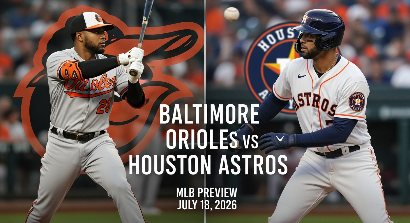 Baltimore Orioles vs Houston Astros β MLB featured preview